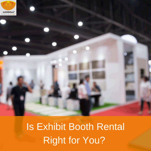 Is Exhibit Booth Rental Right for You? | Exhibitus